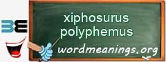 WordMeaning blackboard for xiphosurus polyphemus